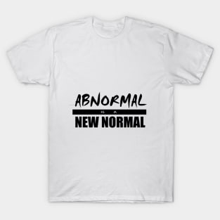 Abnormal is a New Normal Shirt T-Shirt